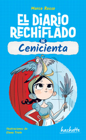 El diario rechiflado de Cenicienta / Cinderella's Wacky Diary (Spanish Edition) by Marco Rosso, 9786075749860