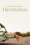 Hermanas / Sisters (Spanish Edition) by Gisela Antonuccio, 9786075745107