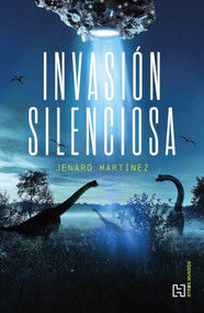 Invasión silenciosa / Silent Invasion (Spanish Edition) by Jenaro Martínez, 9786075744568