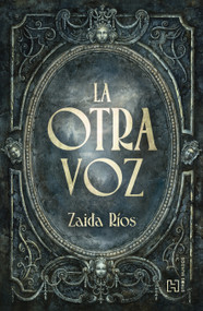 La otra voz / The Other Voice (Spanish Edition) by Zaida Maviael Ríos Ortega, 9786075745763