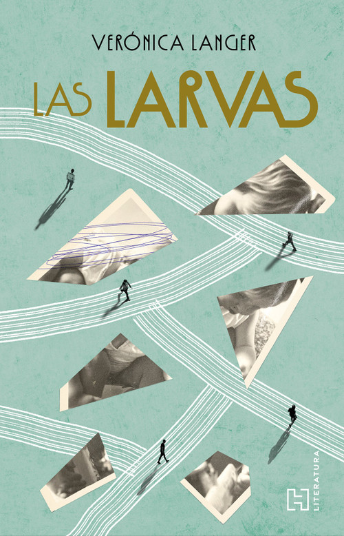 Las larvas / The Larvae (Spanish Edition) by Verónica Langer, 9786075743615