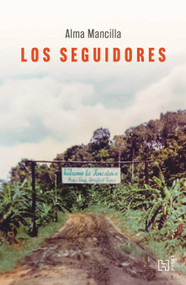 Los seguidores / The Followers (Spanish Edition) by Alma Rosa Mancilla Sánchez, 9786075749174