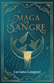 Maga de sangre / Blood Mage (Spanish Edition) by Luciana Langoni, 9786075744520