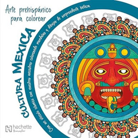Mandalas prehispánicos. Cultura Mexica / Pre-Hispanic Mandalas. Mexica Culture (Spanish Edition) by Marco Antonio Vergara Salgado, 9786075509792