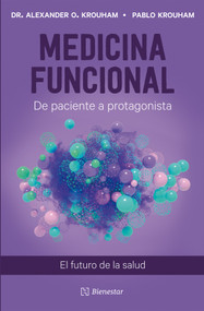 Medicina funcional / Functional Medicine (Spanish Edition) by Alexander O. Krouham Litchi, 9786075747972