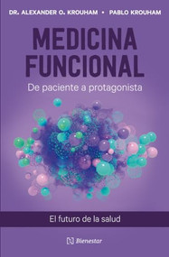 Medicina funcional / Functional Medicine (Spanish Edition) by Alexander O. Krouham Litchi, 9786075747972