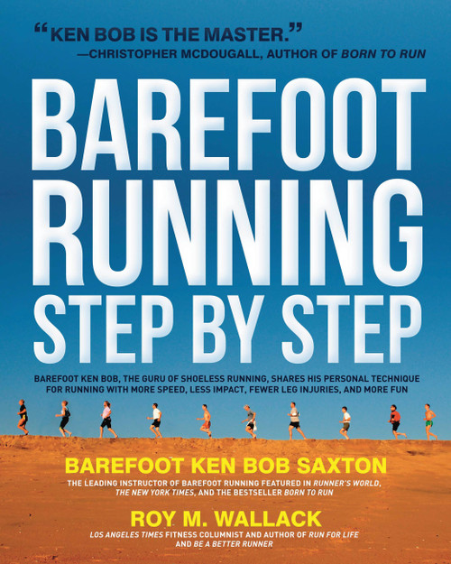 Barefoot Running Step by Step by Roy Wallack, Ken Saxton, 9781592334650