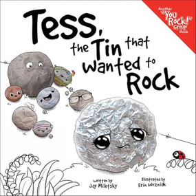 Tess, the Tin that Wanted to Rock by Jay Miletsky, Erin Wozniak, 9780578483894
