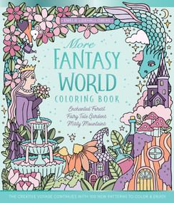 More Fantasy World Coloring Book ENCHANTED FOREST - FAIRY TALE GARDENS - MISTY MOUNTAINS by Emelie Lidehäll Öberg, 9780764373145