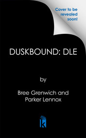 Duskbound: Deluxe Limited Edition by Bree Grenwich, Parker Lennox, 9781496765857