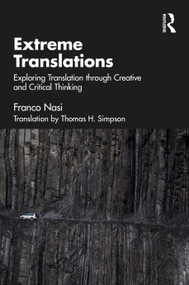 Extreme Translations (Exploring Translation through Creative and Critical Thinking) by Franco Nasi, 9781041320791