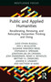 Public and Applied Humanities (Recalibrating, Renewing, and Relocating Humanities Thinking and Doing) by Judd Ethan Ruggill, Ken S. McAllister, Suzanne Panferov Reese, Stephanie K. Springer, Jonathan Jae-an Crisman, Josh Zimmerman, Reneé H. Reynolds, Brittney N. Crawford, Jasmine R. Linabary, Matthew M Mars, 9781041053248