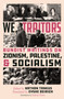 We, Traitors (Bundist Writings on Zionism, Palestine, and Socialism) by Eyshe Beirich, Nathan Tankus, Eyshe Beirich, Kaleem Hawa, 9798888909669