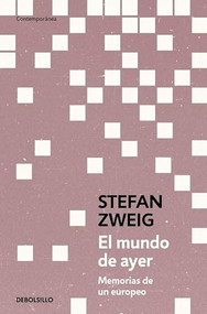 El mundo de ayer / The World of Yesterday (Spanish Edition) by Stefan Zweig, 9788466378970