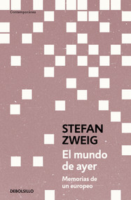 El mundo de ayer / The World of Yesterday (Spanish Edition) by Stefan Zweig, 9788466378970