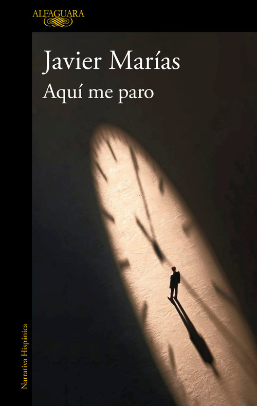 Aquí me paro (Spanish Edition) by Javier Marías, 9791387975449