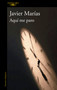 Aquí me paro (Spanish Edition) by Javier Marías, 9791387975449
