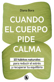 Cuando el cuerpo pide calma (Spanish Edition) by Diana Bora, 9788402431097