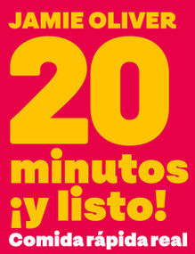 20 minutos ¡y listo! / 20 Minute Meals. Real Fast Food (Spanish Edition) by Jamie Oliver, 9788425374074