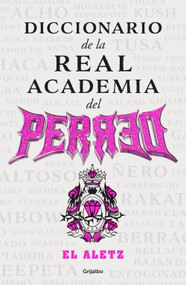 Diccionario del regueton (diccionario de la real academia del perreo) (Spanish Edition) by Carrillo Alejandro, 9786073879200