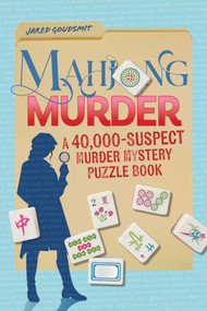 Mahjong Murder (A 40,000-Suspect Puzzle Book) by Jared Goudsmit, 9798881618445