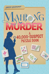 Mahjong Murder (A 40,000-Suspect Puzzle Book) by Jared Goudsmit, 9798881618445
