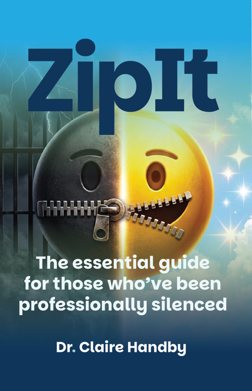 Zip It (The essential guide for those who've been professionally silenced) by Dr Claire Handby, 9781805760924