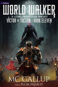 World Walker (A LitRPG Progression Fantasy) by Plum Parrot, MC Gallup, 9798347013012