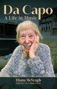 Da Capo: A Life in Music by Diana McVeagh, J. P. E. Harper-Scott, 9781837655830