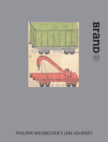 BranD No.82-Philippe Weisbecker's Line Journey (Philippe Weisbecker's Line Journey) by Philippe Weisbecker, 9789887154044