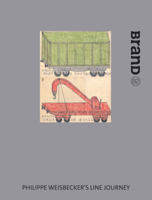 BranD No.82-Philippe Weisbecker's Line Journey (Philippe Weisbecker's Line Journey) by Philippe Weisbecker, 9789887154044