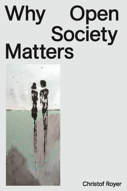 Why Open Society Matters by Christof Royer, 9780228030515