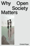 Why Open Society Matters by Christof Royer, 9780228030515