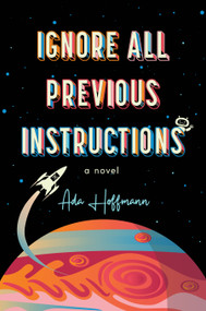Ignore All Previous Instructions by Ada Hoffmann, 9781616964566