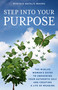 Step Into Your Purpose (The Midlife Woman's Guide To Awakening Your Authentic Self and Creating a Life of Meaning) by Myrthia Moore, 9798950943003