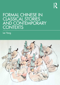 Formal Chinese in Classical Stories and Contemporary Contexts by Lei Yang, 9781041288848