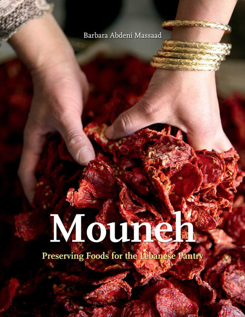 Mouneh (Preserving Foods for the Lebanese Pantry (Special Gift Edition)) by Barbara Abdeni Massaad, 9781623715113
