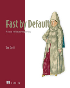 Fast by Default (Practical performance engineering) by Dan Odell, 9781633433984