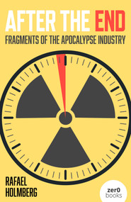 After the End (Fragments of the Apocalypse Industry) by Rafael Holmberg, 9781806951727
