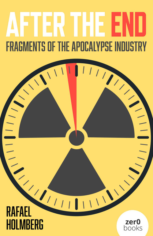 After the End (Fragments of the Apocalypse Industry) by Rafael Holmberg, 9781806951727