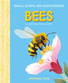 Small Steps, Big Discoveries: Bees by Cristina Banfi, Elisa  Varetti, 9788854422438