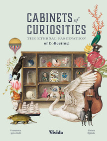 Cabinets of Curiosities (The Eternal Fascination of Collecting) by Francesca Anita Gigli, Paola  Tassetti, 9788854422506
