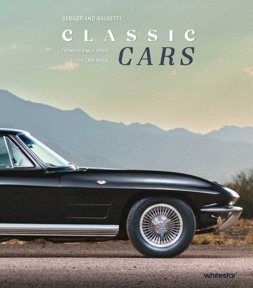 Classic Cars (From the early 1900s to the late 1960s) by Sebastiano Salvetti, 9788854422537