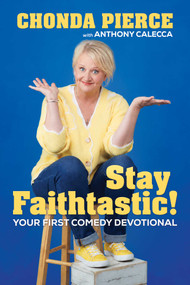 Stay Faithtastic! (Your First Comedy Devotional) by Chonda  Pierce, Anthony Caleca, 9798895657072