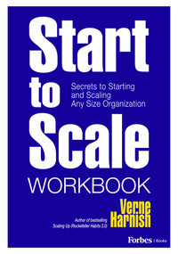 Start to Scale Workbook (Secrets to Starting and Scaling Any Size Organization) by Verne Harnish, 9798901800645