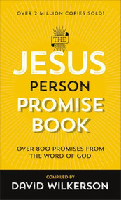 The Jesus Person Promise Book (Over 800 Promises from the Word of God) by David Wilkerson, 9780800795955