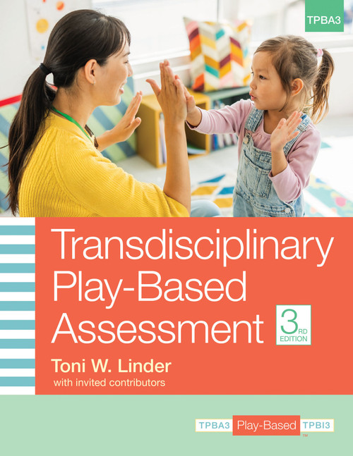 Transdisciplinary Play-Based Assessment (TPBA3) by Toni W. Linder, Forrest Hancock, Jeanine Coleman, Tanni Anthony, Dinah Beams, Jaya Bhakta, Renee Charlifue-Smith, Suzanne Delap, Mark Guiberson, Erica C Jacoby, Patti LaVesser, Holly Mathis, Kathleen McBryde, Clara Pé..., 9798904690038
