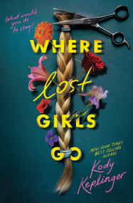 Where Lost Girls Go by Kody Keplinger, 9781338685091