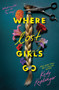 Where Lost Girls Go by Kody Keplinger, 9781338685091