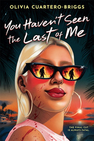 You Haven't Seen the Last of Me by Olivia Cuartero-Briggs, 9781546171027